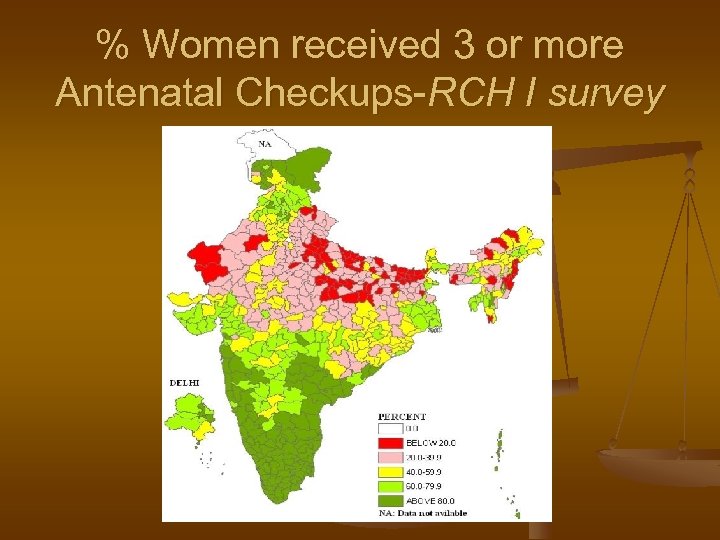 % Women received 3 or more Antenatal Checkups-RCH I survey 