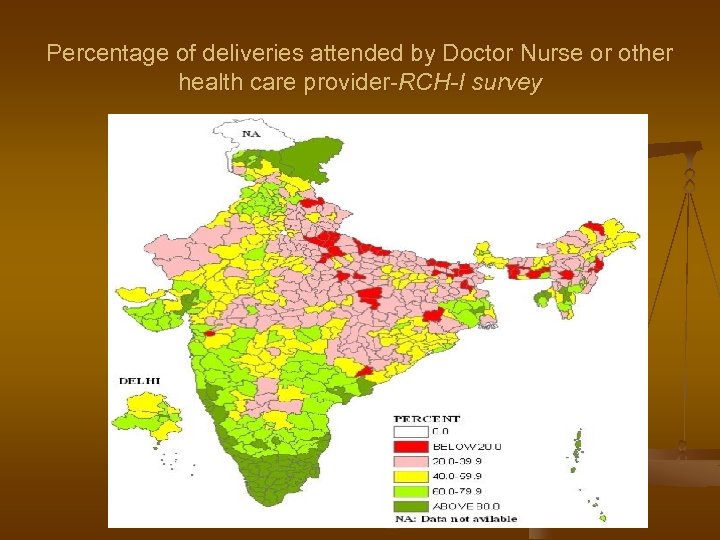 Percentage of deliveries attended by Doctor Nurse or other health care provider-RCH-I survey 