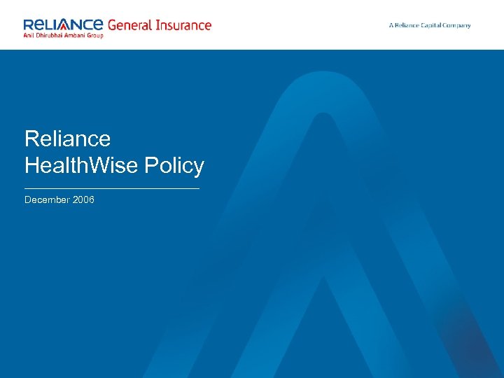 Reliance Health. Wise Policy December 2006 
