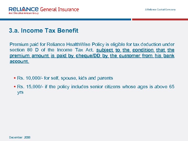 3. a. Income Tax Benefit Premium paid for Reliance Health. Wise Policy is eligible