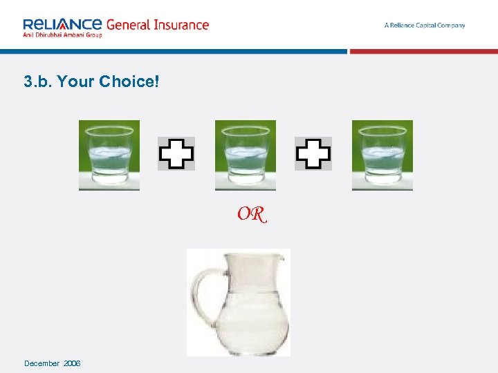 3. b. Your Choice! OR December 2006 