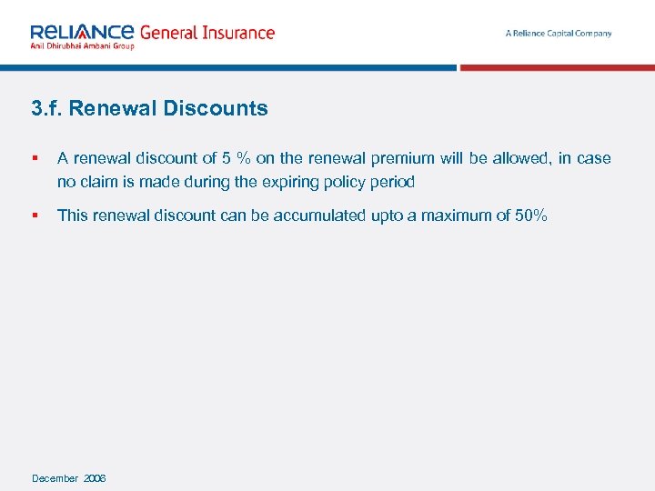 3. f. Renewal Discounts § A renewal discount of 5 % on the renewal