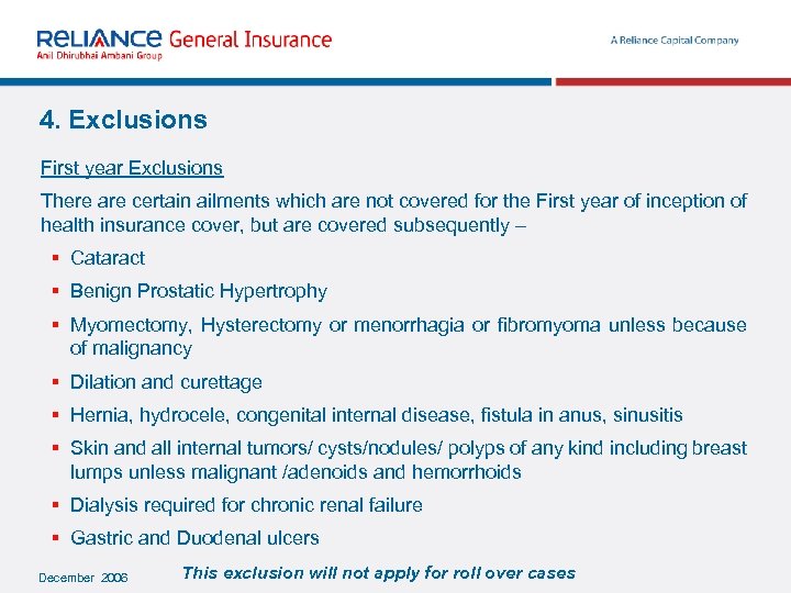 4. Exclusions First year Exclusions There are certain ailments which are not covered for