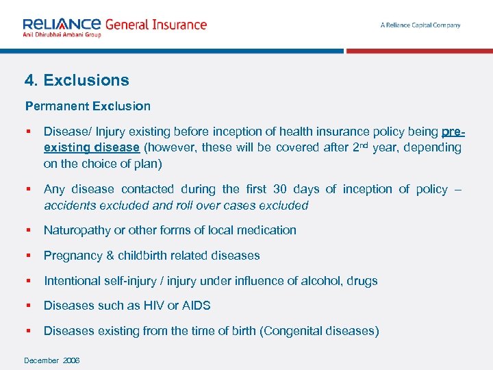 4. Exclusions Permanent Exclusion § Disease/ Injury existing before inception of health insurance policy