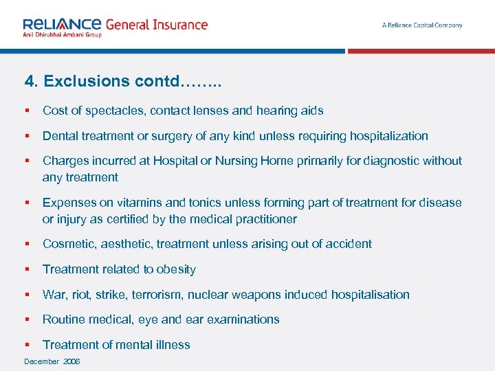 4. Exclusions contd……. . § Cost of spectacles, contact lenses and hearing aids §