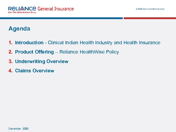 Agenda 1. Introduction - Clinical Indian Health Industry and Health Insurance 2. Product Offering