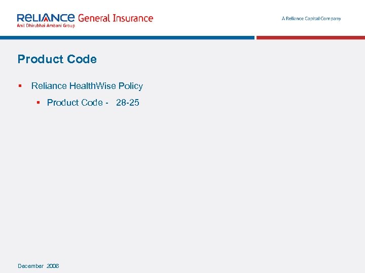 Product Code § Reliance Health. Wise Policy § Product Code - 28 -25 December