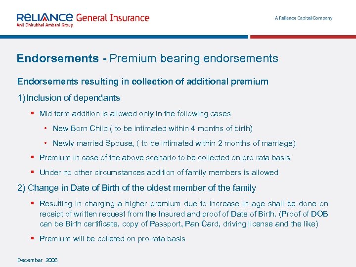 Endorsements - Premium bearing endorsements Endorsements resulting in collection of additional premium 1) Inclusion