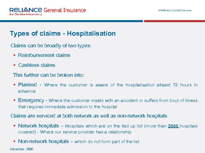 Types of claims - Hospitalisation Claims can be broadly of two types: § Reimbursement