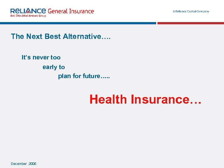 The Next Best Alternative…. It’s never too early to plan for future…. . Health