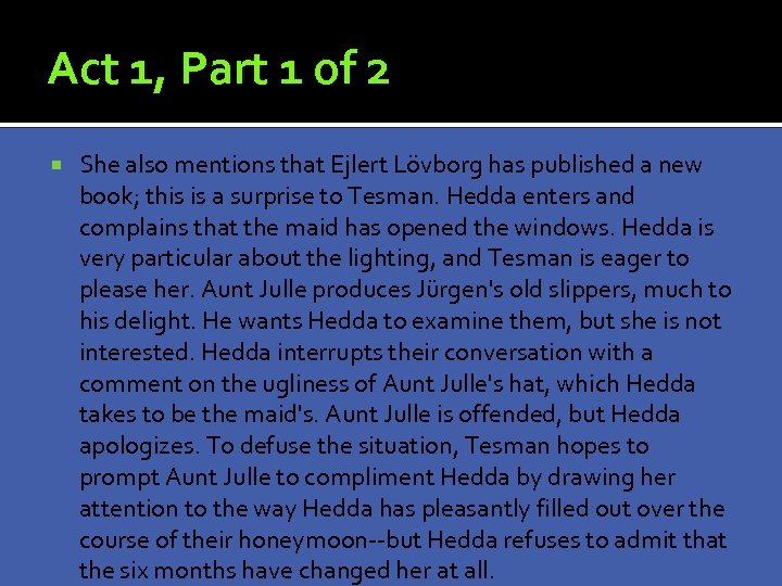 Act 1, Part 1 of 2 She also mentions that Ejlert Lövborg has published