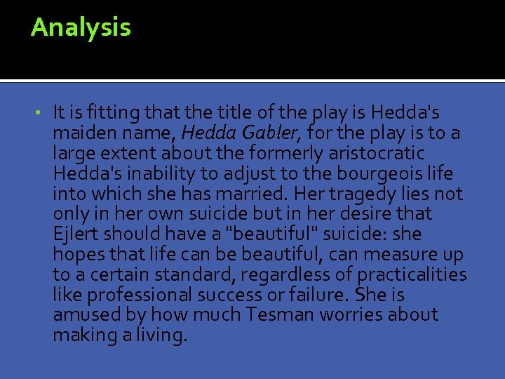 Analysis • It is fitting that the title of the play is Hedda's maiden