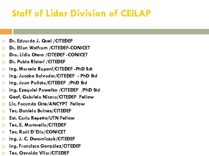 Staff of Lidar Division of CEILAP Dr. Eduardo J. Quel /CITEDEF Dr. Elian Wolfram