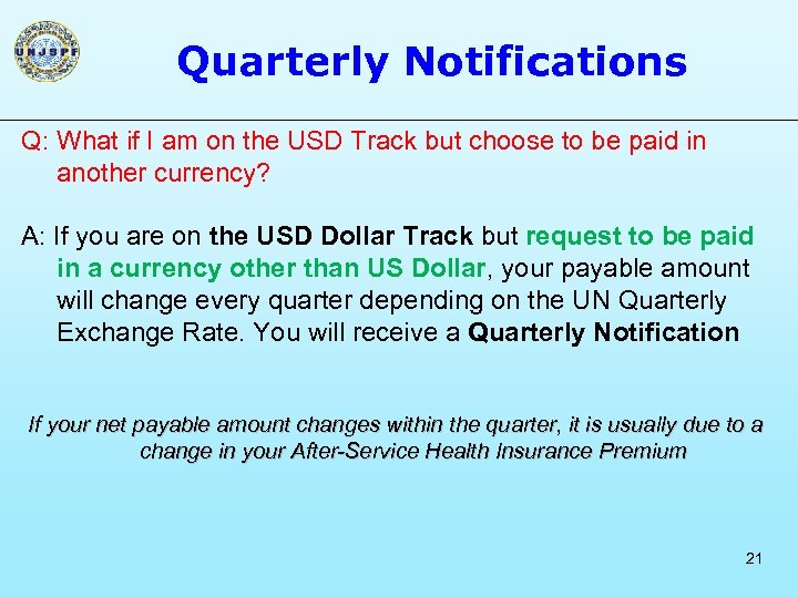 Quarterly Notifications Q: What if I am on the USD Track but choose to