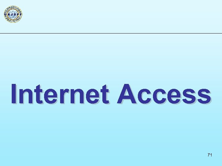 Internet Access 71 