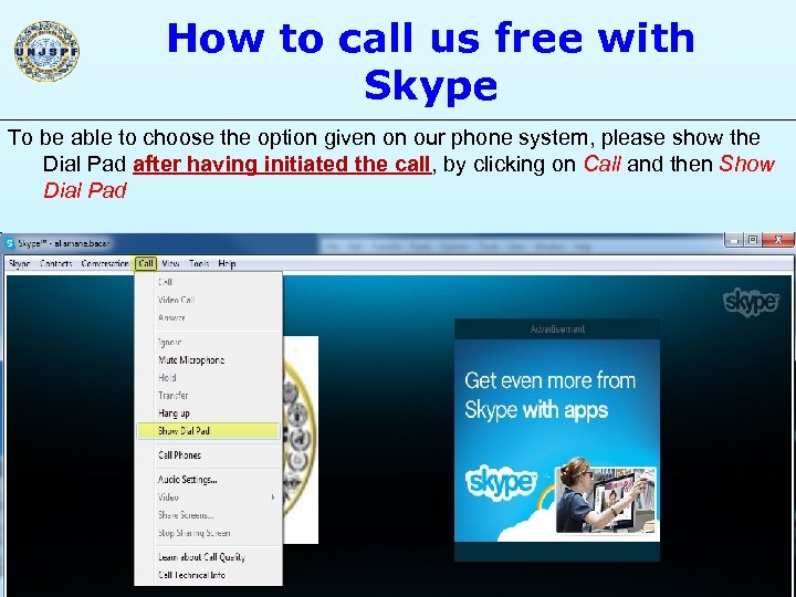 How to call us free with Skype To be able to choose the option