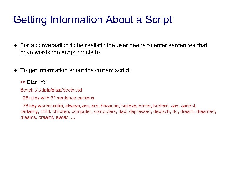 Getting Information About a Script ✦ For a conversation to be realistic the user