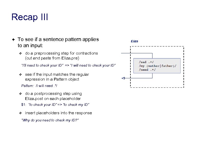 Recap III ✦ To see if a sentence pattern applies to an input: ❖