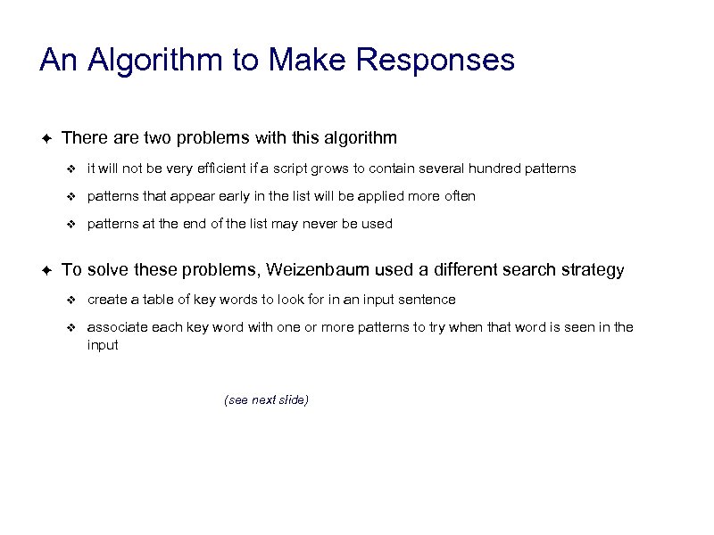 An Algorithm to Make Responses ✦ There are two problems with this algorithm ❖