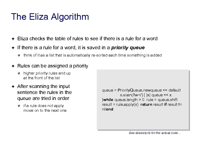 The Eliza Algorithm ✦ Eliza checks the table of rules to see if there