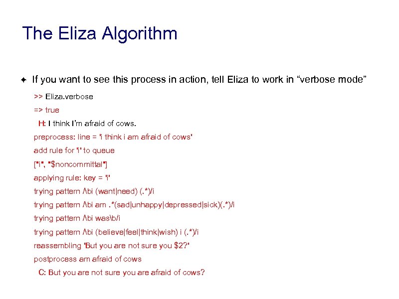 The Eliza Algorithm ✦ If you want to see this process in action, tell