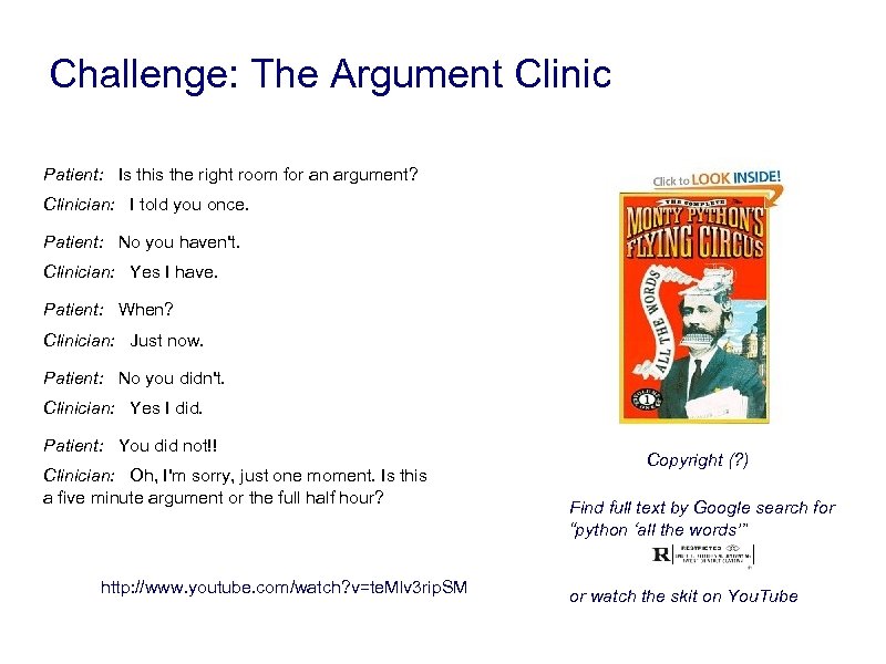 Challenge: The Argument Clinic Patient: Is this the right room for an argument? Clinician: