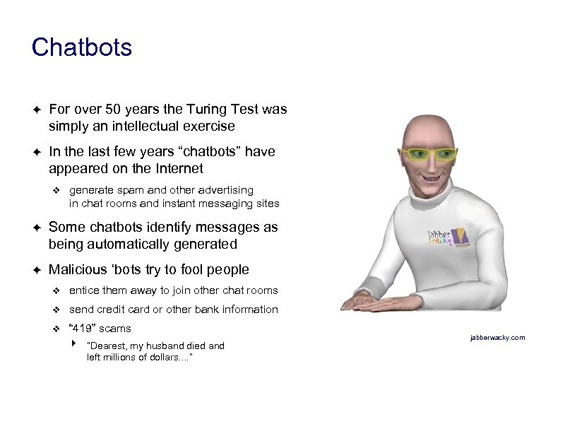 Chatbots ✦ For over 50 years the Turing Test was simply an intellectual exercise