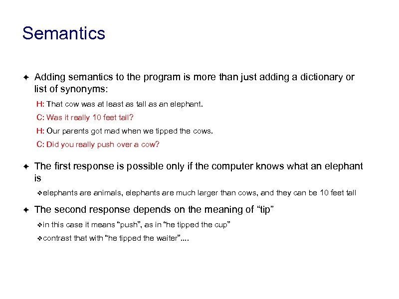 Semantics ✦ Adding semantics to the program is more than just adding a dictionary