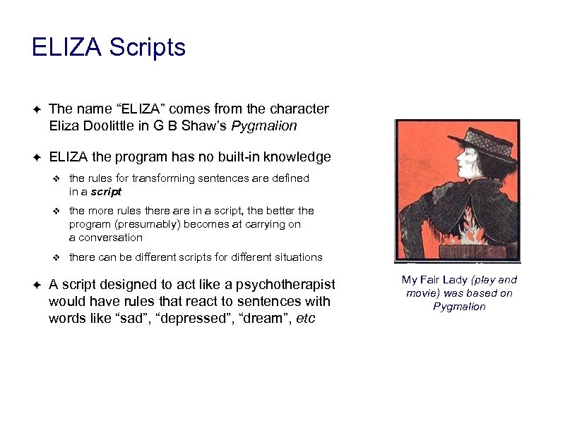 ELIZA Scripts ✦ The name “ELIZA” comes from the character Eliza Doolittle in G