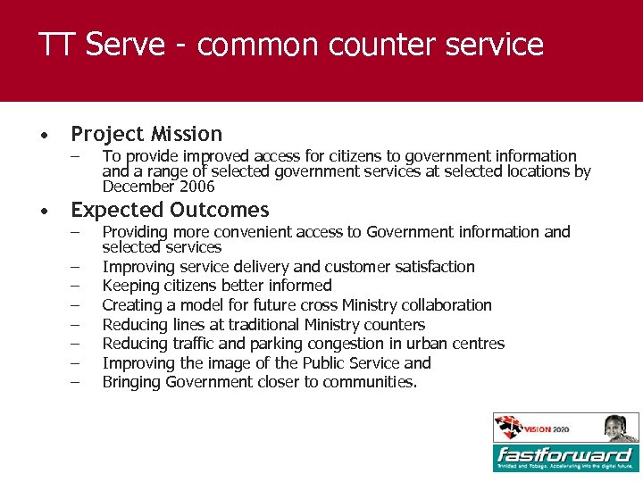 TT Serve - common counter service • Project Mission – To provide improved access