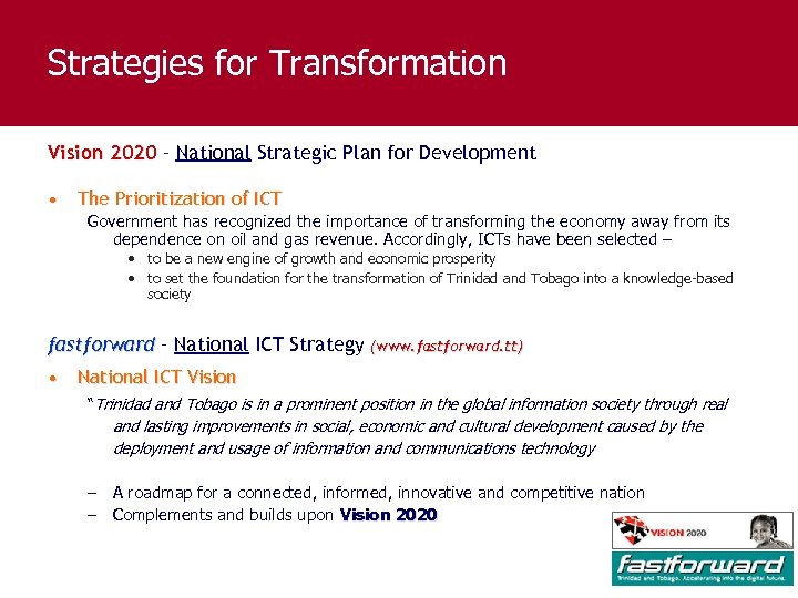 Strategies for Transformation Vision 2020 – National Strategic Plan for Development • The Prioritization