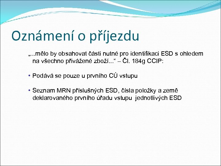 Oznámení o příjezdu „. . . mělo by obsahovat části nutné pro identifikaci ESD