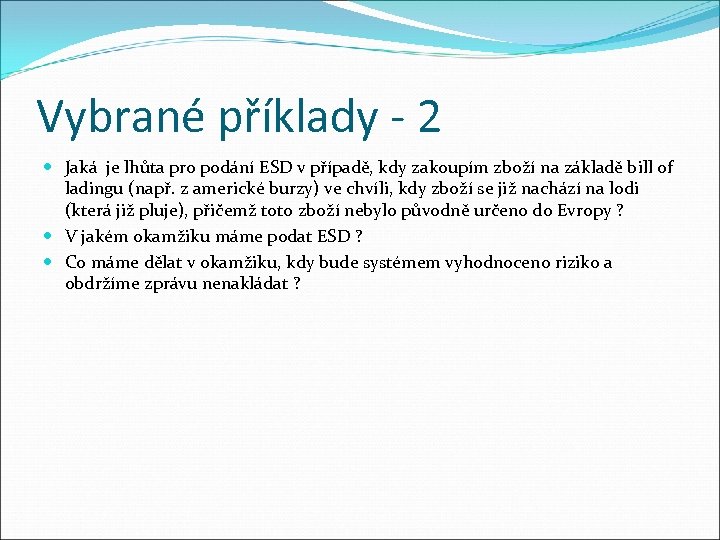 Vybrané příklady - 2 Jaká je lhůta pro podání ESD v případě, kdy zakoupím