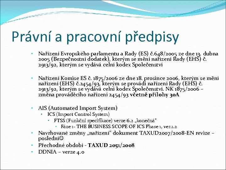 Právní a pracovní předpisy • Nařízení Evropského parlamentu a Rady (ES) č. 648/2005 ze