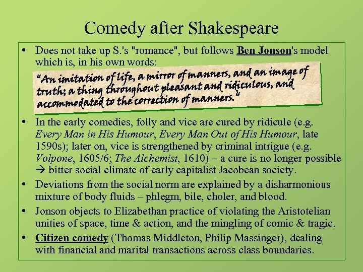 Comedy after Shakespeare • Does not take up S. 's 