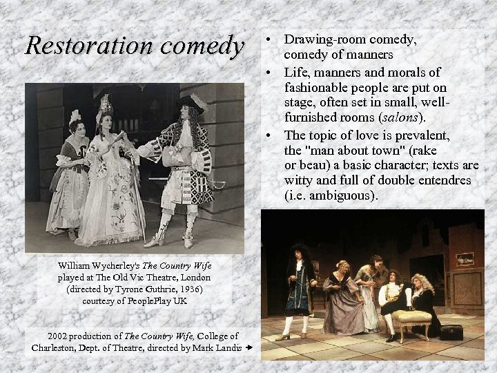 Restoration comedy William Wycherley's The Country Wife played at The Old Vic Theatre, London