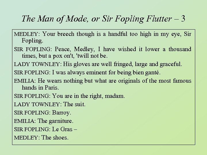 The Man of Mode, or Sir Fopling Flutter – 3 MEDLEY: Your breech though