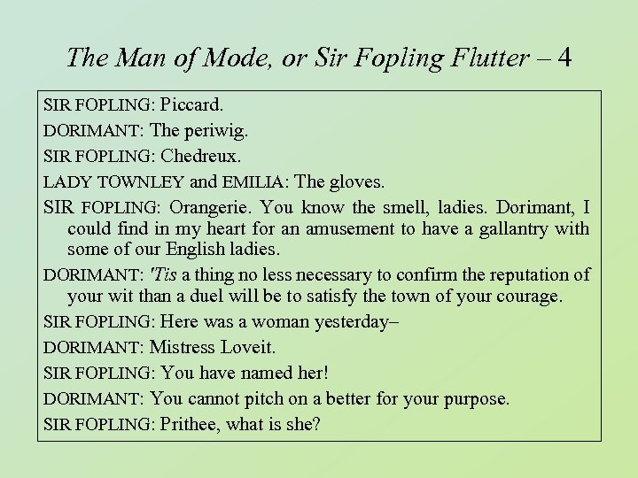 The Man of Mode, or Sir Fopling Flutter – 4 SIR FOPLING: Piccard. DORIMANT: