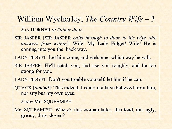 William Wycherley, The Country Wife – 3 Exit HORNER at t'other door. SIR JASPER