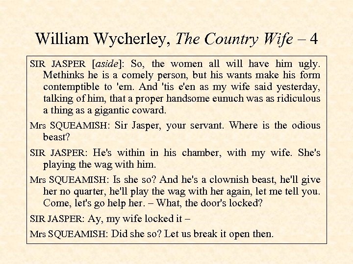 William Wycherley, The Country Wife – 4 SIR JASPER [aside]: So, the women all
