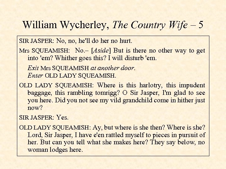 William Wycherley, The Country Wife – 5 SIR JASPER: No, no, he'll do her