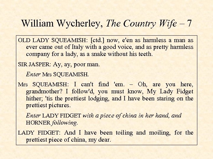 William Wycherley, The Country Wife – 7 OLD LADY SQUEAMISH: [ctd. ] now, e'en