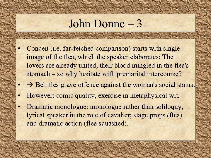 John Donne – 3 • Conceit (i. e. far-fetched comparison) starts with single image