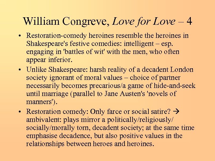 William Congreve, Love for Love – 4 • Restoration-comedy heroines resemble the heroines in