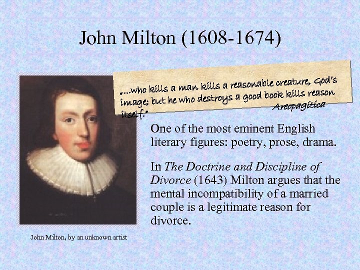 John Milton (1608 -1674) re, God’s kills a reasonable creatu „. . . who