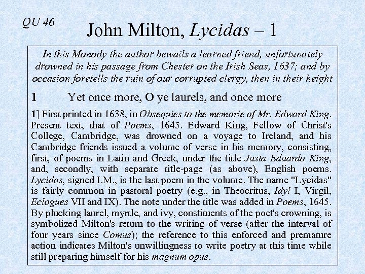 QU 46 John Milton, Lycidas – 1 In this Monody the author bewails a