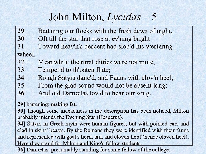 John Milton, Lycidas – 5 29 Batt'ning our flocks with the fresh dews of