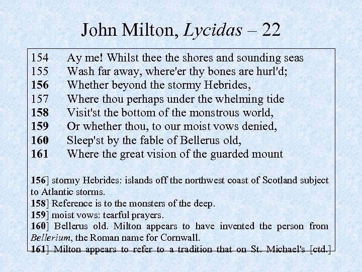 John Milton, Lycidas – 22 154 155 156 157 158 159 160 161 Ay