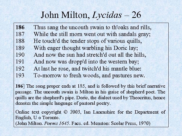 John Milton, Lycidas – 26 187 188 189 190 191 192 193 Thus sang