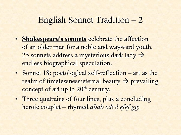 English Sonnet Tradition – 2 • Shakespeare's sonnets celebrate the affection of an older